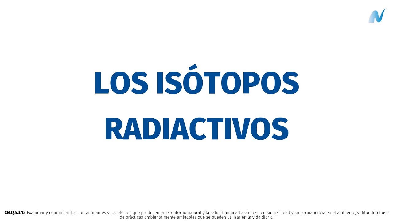 Los isótopos radiactivos