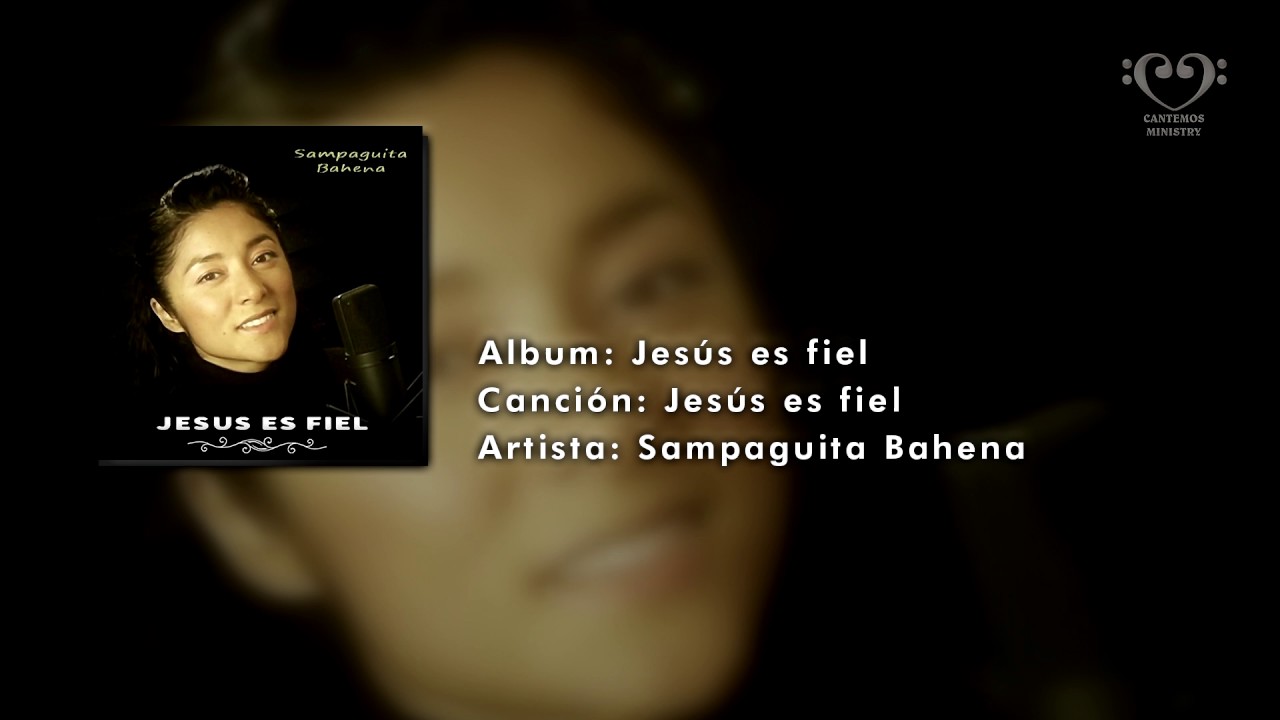 Jesus es fiel - Sampaguita Bahena