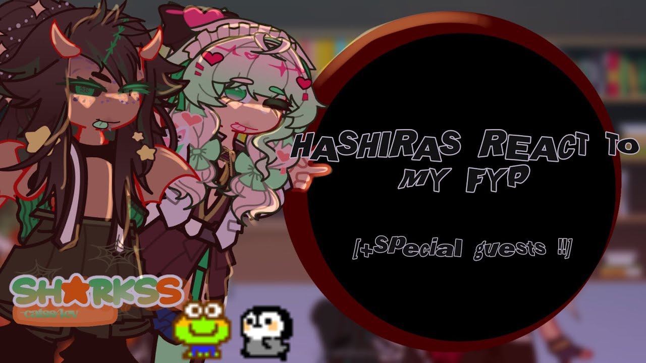 ᡣ𐭩Hashiras react to my fypᝰ.ᐟ[+ special guest].,, kny x gc+gl2) ᶻ 𝗓 𐰁