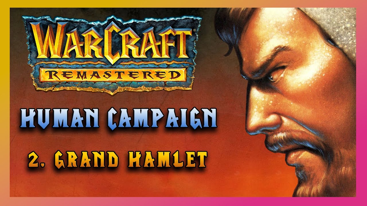 WarCraft Orcs & Humans Remastered Gameplay Walkthrough | Human Campaign Part 2 - Grand Hamlet