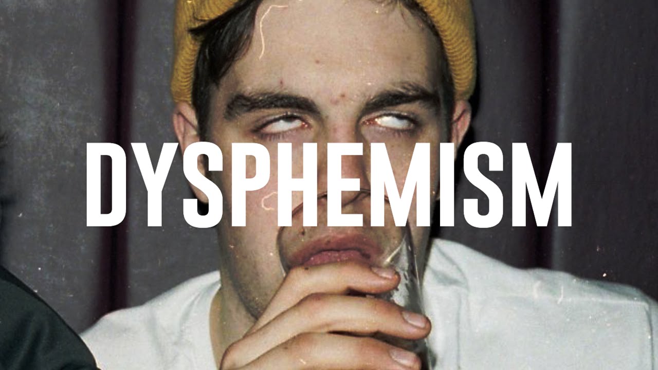 DYSPHEMISM
