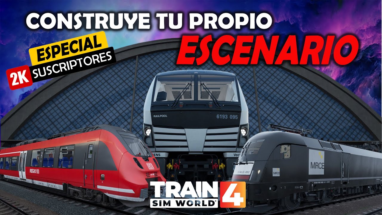 TRAIN SIM WORLD 4 construye tu propio ESCENARIO - Especial 2000 suscriptores