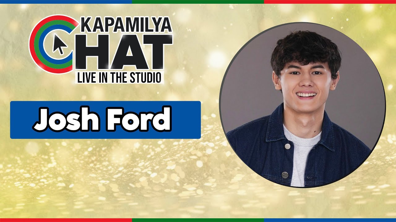 Josh Ford | Kapamilya Chat