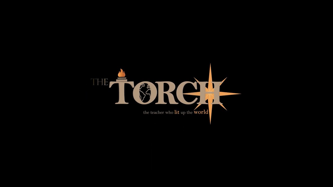 The Torch: The Teacher Who Lit Up The World