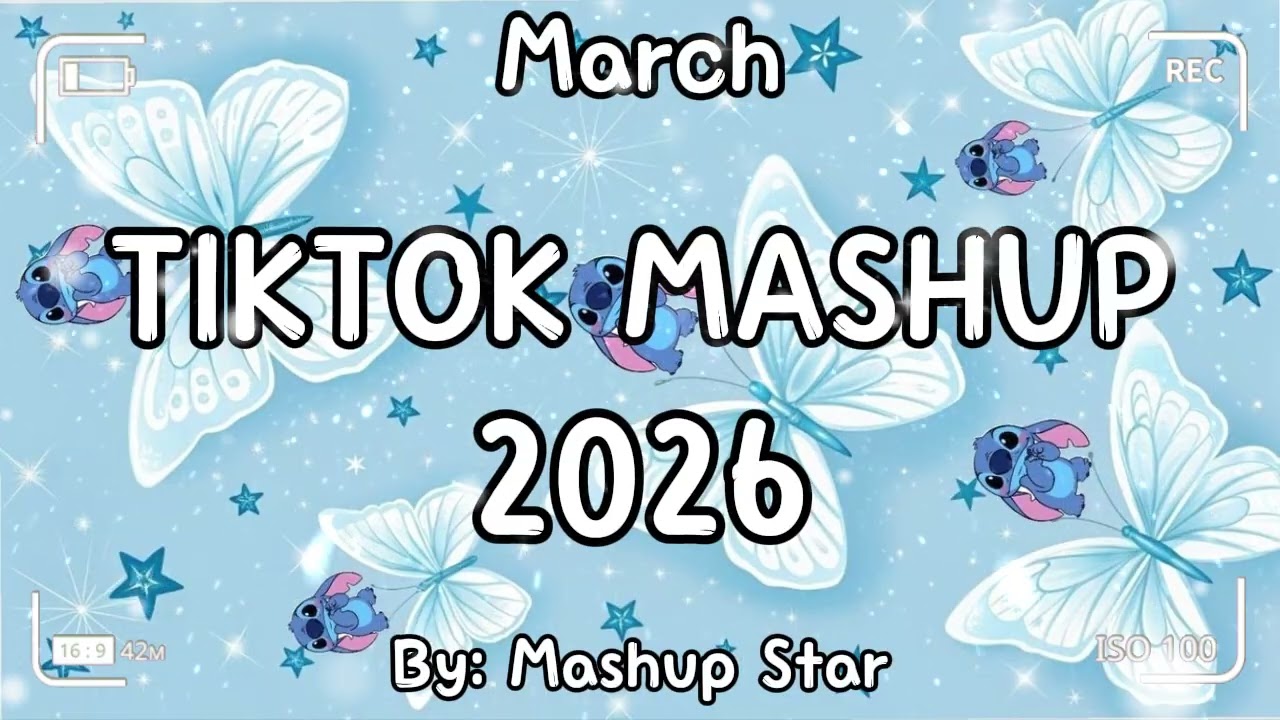 Tiktok Mashup March 🧡💛💚2026💙💜🤎 (Not Clean)