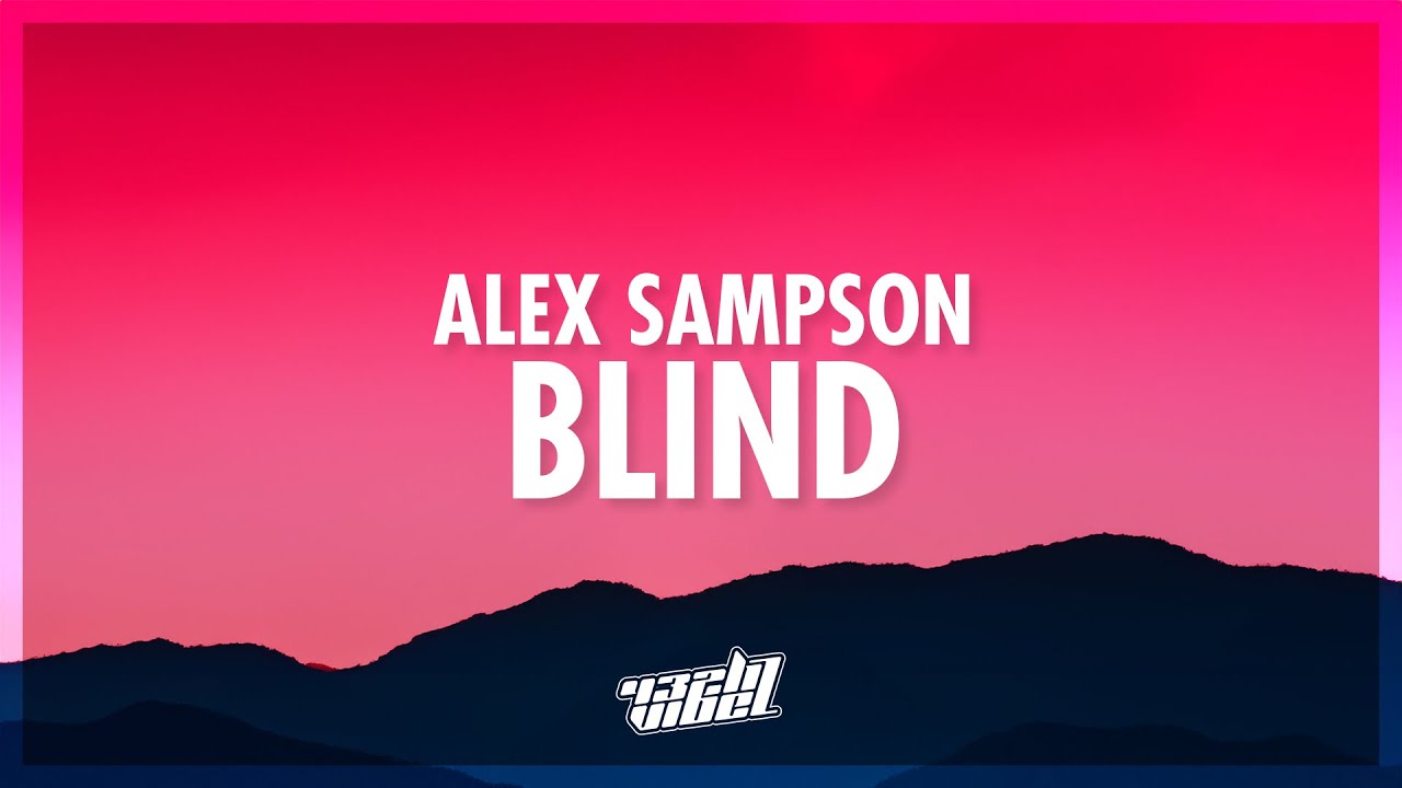 Alex Sampson - BLIND (Lyrics) | even if i go blind tonight you're still stuck in my mind (432Hz)