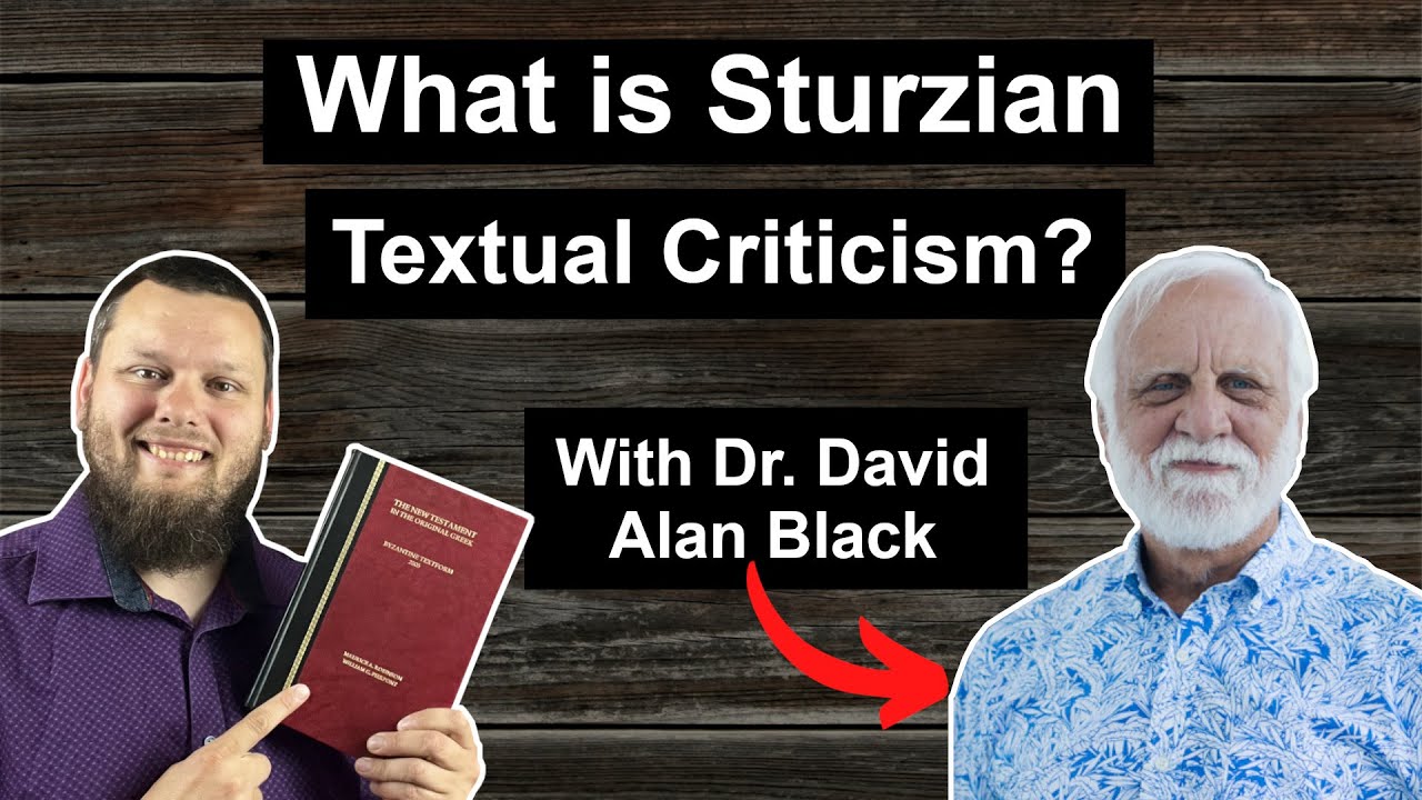 What is the Sturzian Method of New Testament Textual Criticism? With Dr. David Alan Black | Part 1