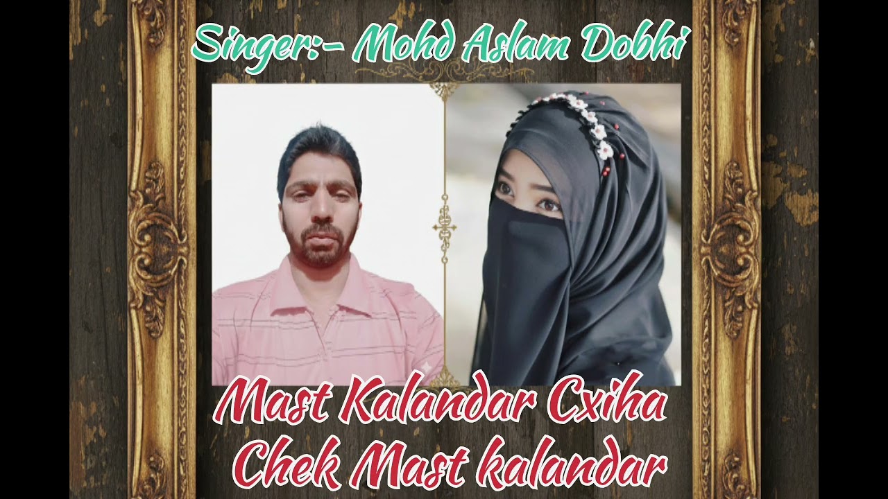 Mast Kalandar Cxiha Chek Mast kalandar || Mohd Aslam Dobhi ||@AhangerProductions 