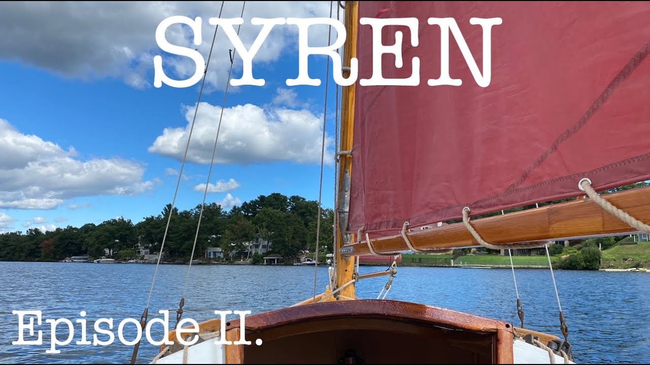 SYREN : Sailing a Gaff-Rigged Wooden Boat | The Life Aquatic Ep. 2