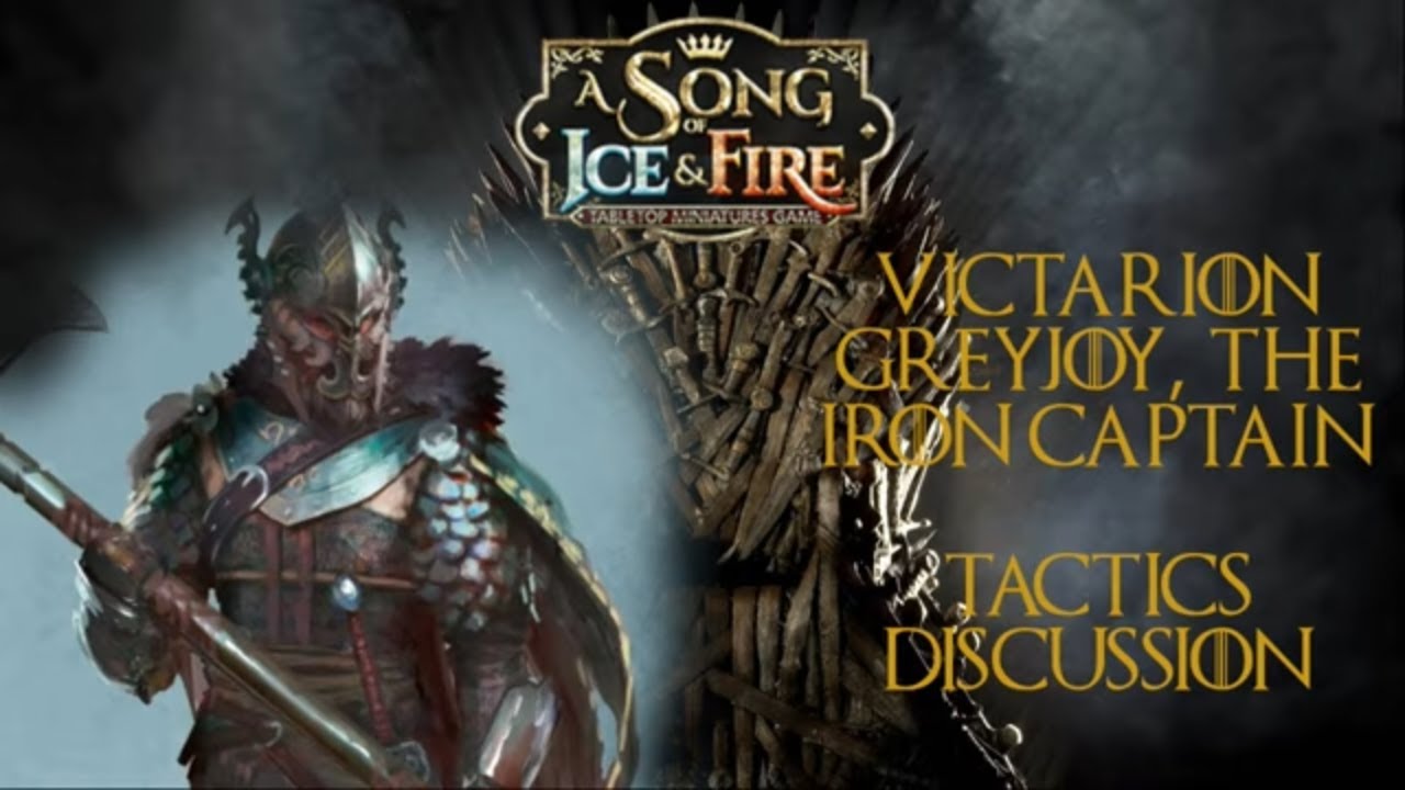 A Song of Ice and Fire Tactics Discussion: Victarion Greyjoy, The Iron Captian