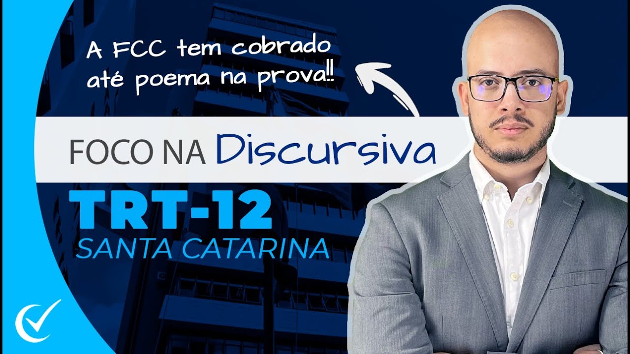 Foco na Discursiva TRT-12 (SC) 2023 - Todos os cargos - banca FCC