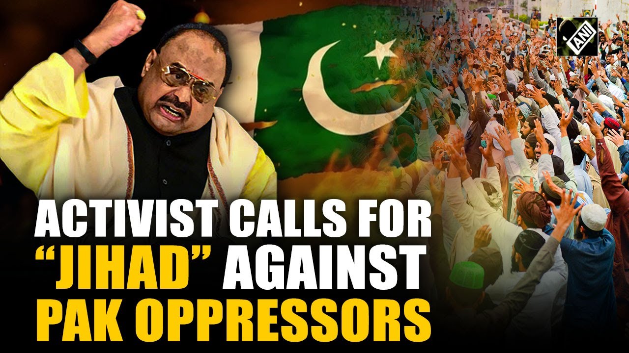 ‘Jihad permissible and obligatory…’ Activist Altaf Hussain roars against Pakistan state oppression