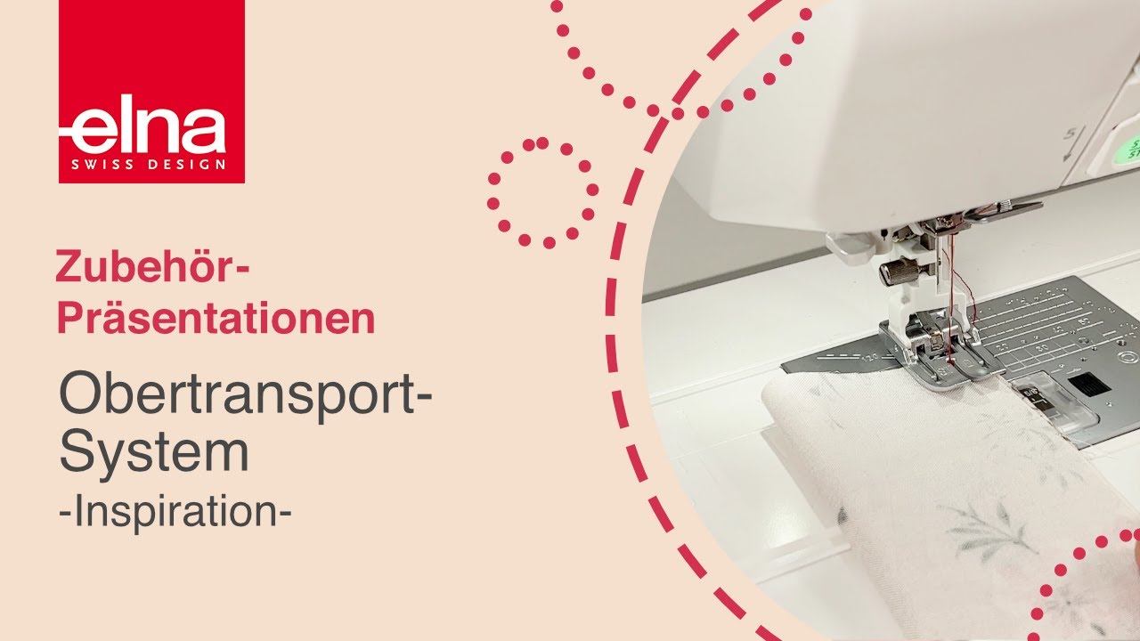 Obertransportsystem | Zubeh&ouml;r-Vorstellung | KreativZeit | Elna Deutschland GmbH