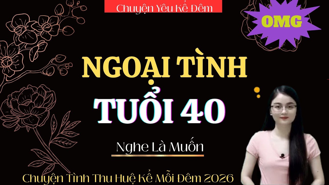 TRUYỆN YÊU MC TRẦN THY : NGOẠI TÌNH TUỔI 40| CHUYỆN YÊU KỂ ĐÊM
