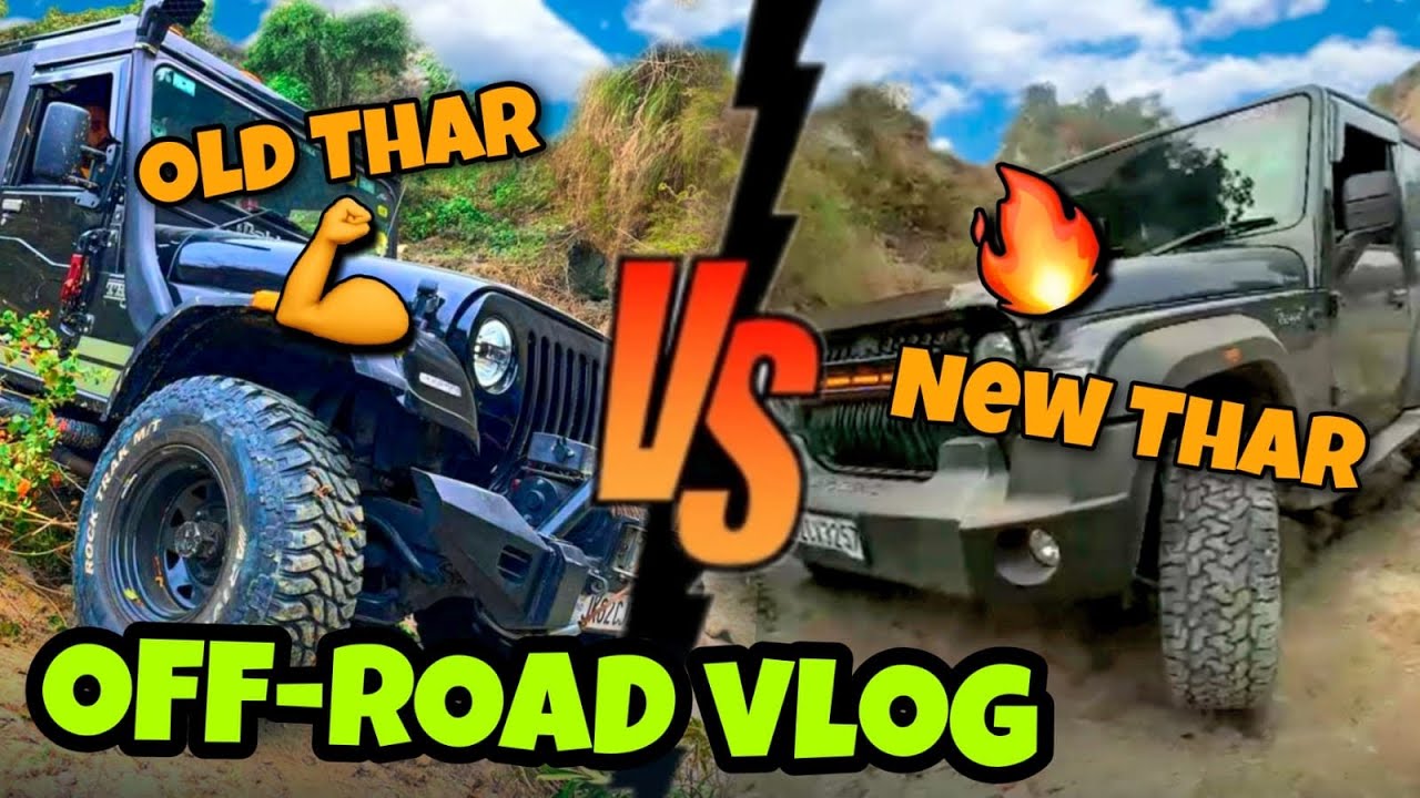 @sqv5665 Old Thar Vs New Thar | Extreme Off-Road with @jedathecop2133
