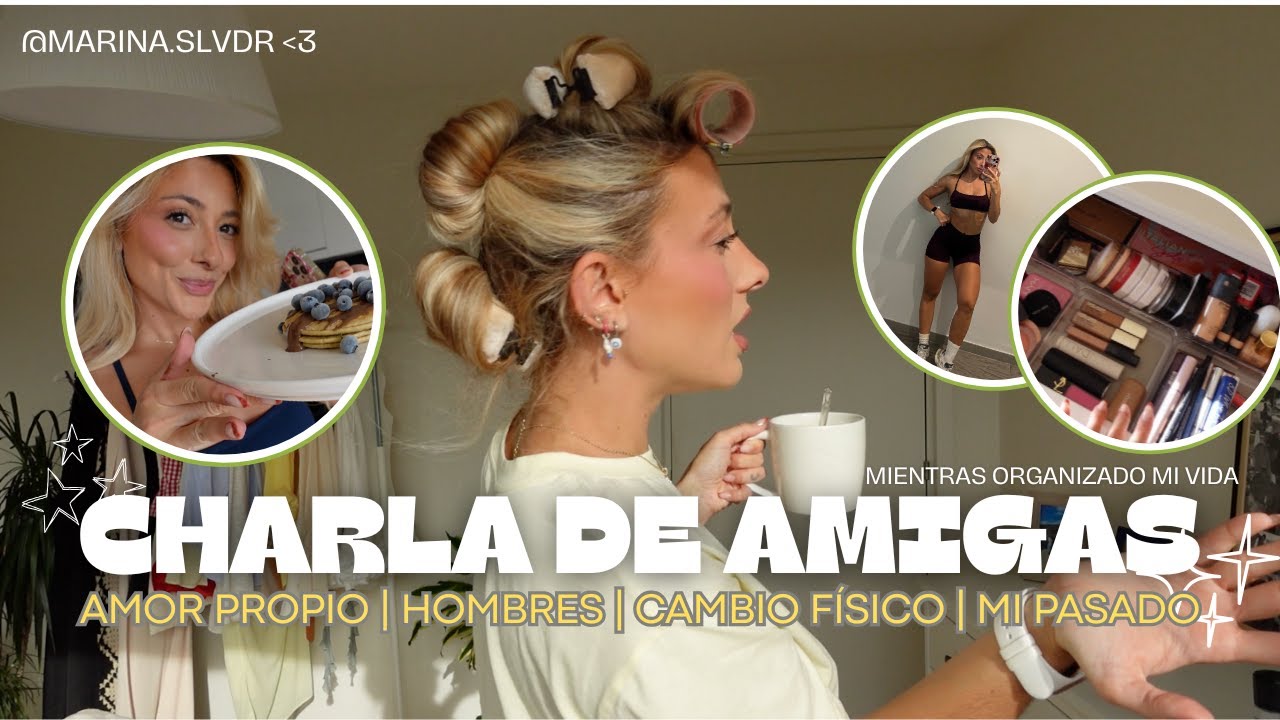 ✨ ORGANIZANDO mi vida + CHARLAMOS 🗣️ HOMBRES, alimentaci&oacute;n, AMOR PROPIO & mi pasado amoroso 😳