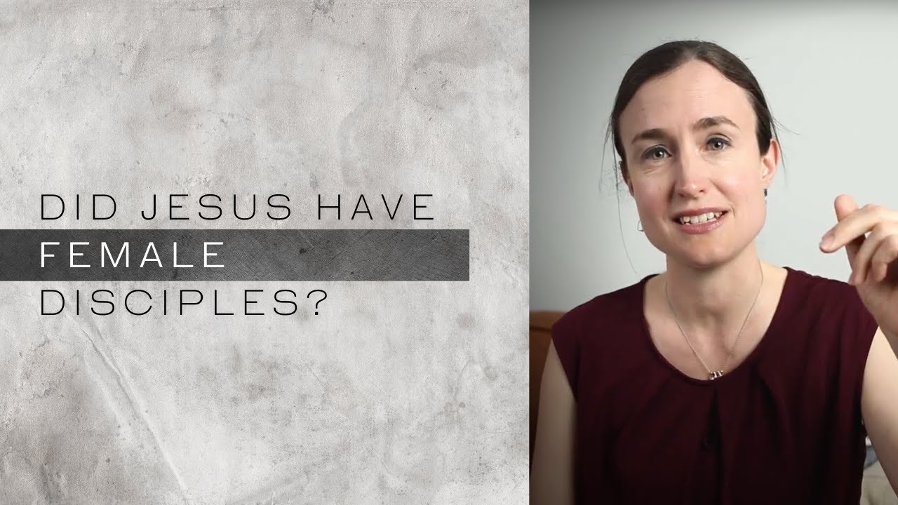 Did Jesus Have Female Disciples? &mdash; Rebecca McLaughlin