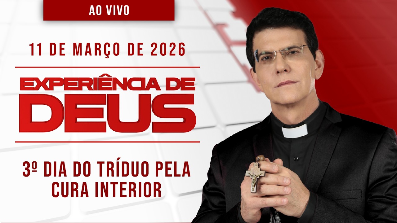 EXPERIÊNCIA DE DEUS | 11/03/26 | 3º DIA DO TRÍDUO PELA CURA INTERIOR | @PadreManzottiOficial​