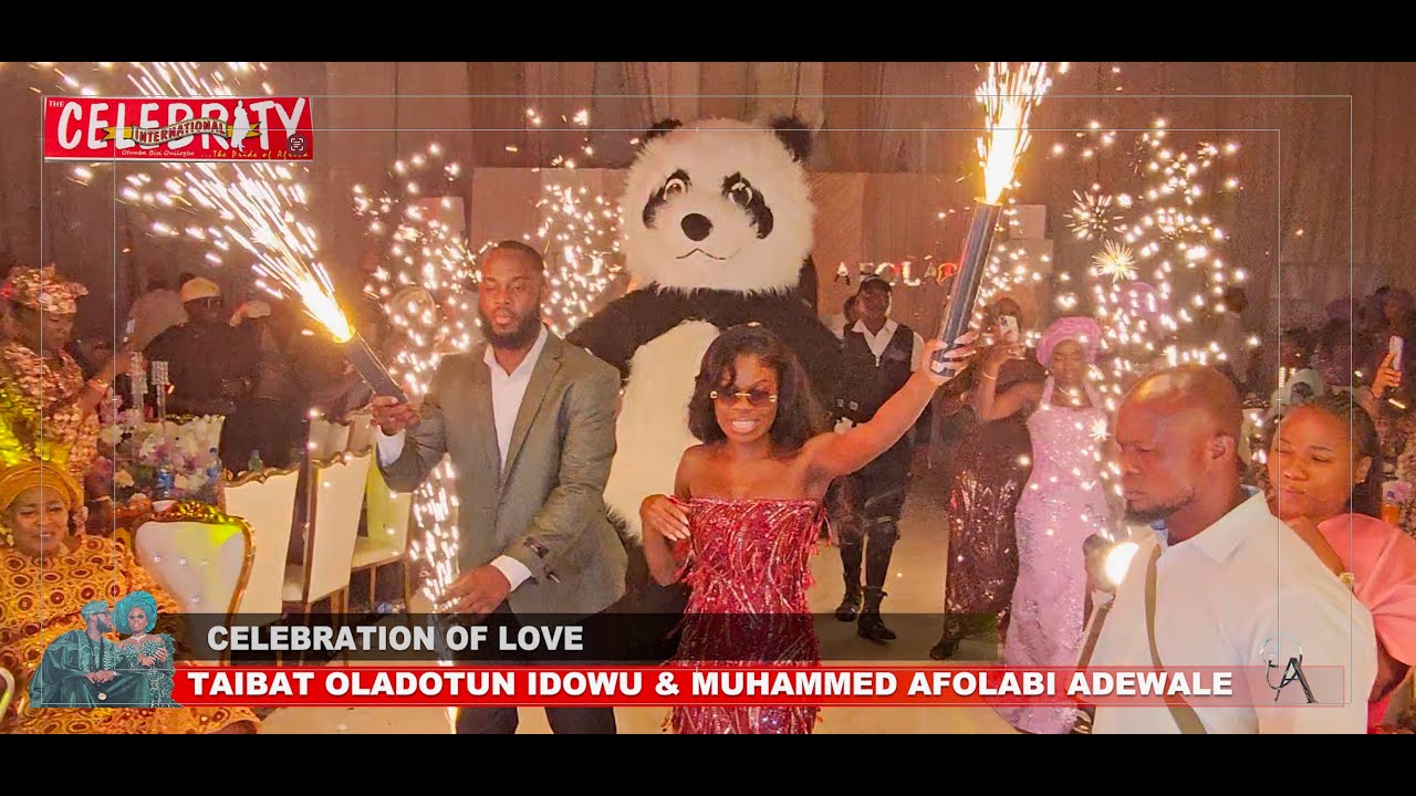 CELEBRATION OF LOVE TAIBAT OLADOTUN IDOWU & MUHAMMED AFOLABI ADEWALE  RECEPTION CEREMONY