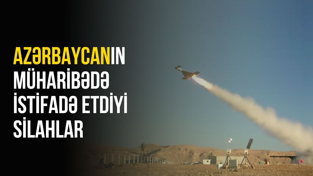 Azərbaycanın II Qarabağ Müharibəsində İstifadə Etdiyi Silahlar