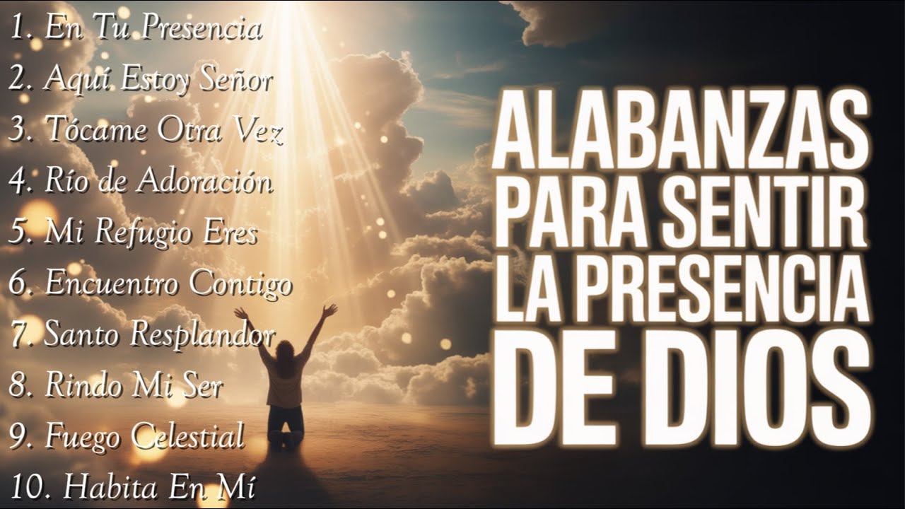 🎵 ALABANZAS PARA SENTIR LA PRESENCIA DE DIOS 🙏 | Música Cristiana de Adoración Íntima