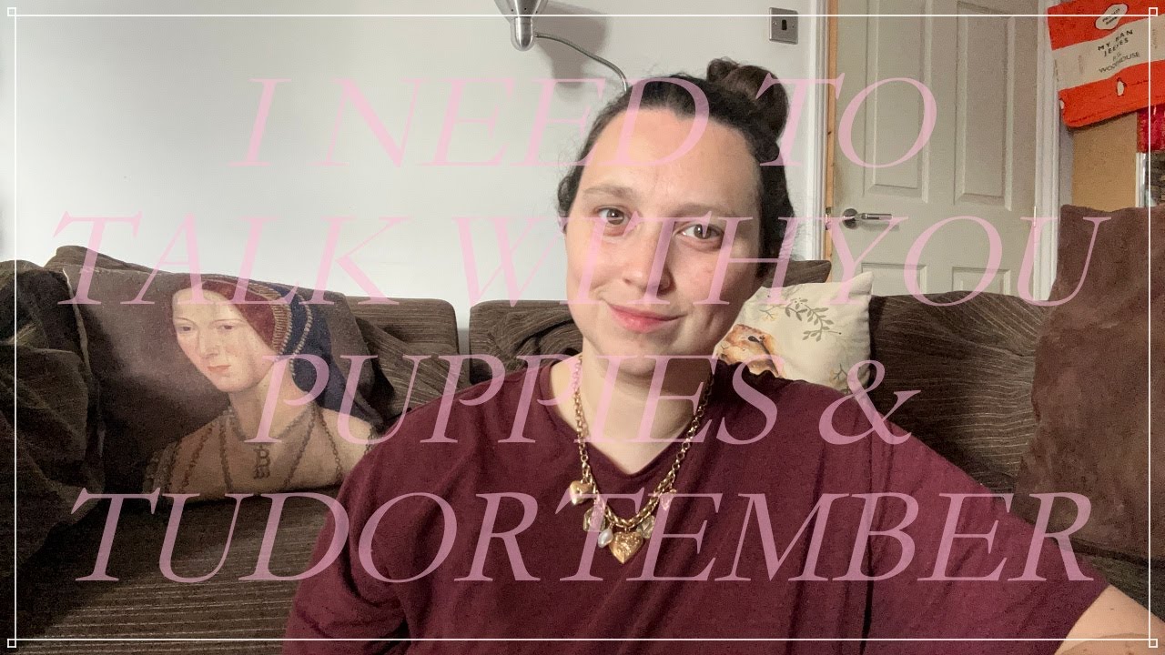 A Heart to Heart Chat... Puppies & TudorTember