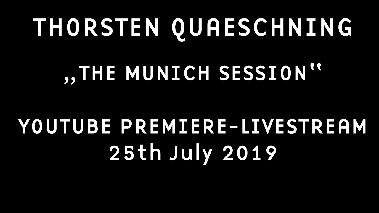 Thorsten Quaeschning - The Munich Session - Live at Nazareth Church / 2019