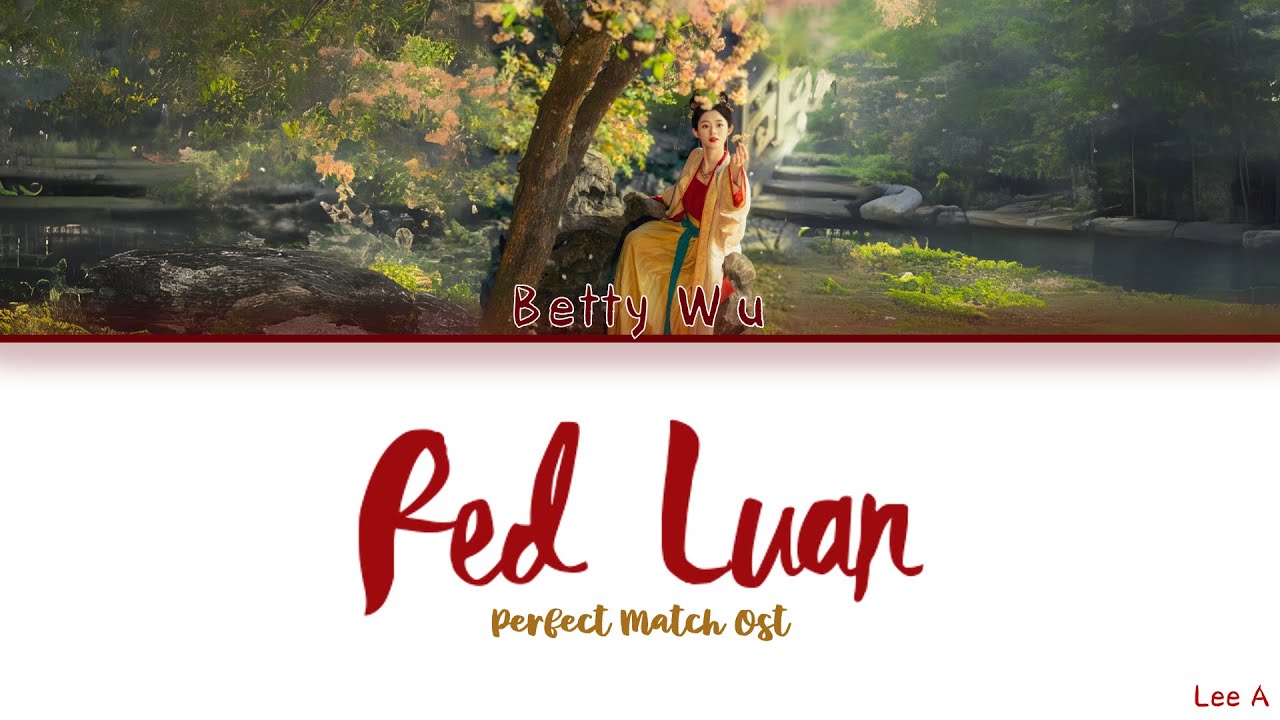 Red Luan (红鸾) - Perfect Match Ost.《五福临门》[Chinese|Pinyin|English lyrics]