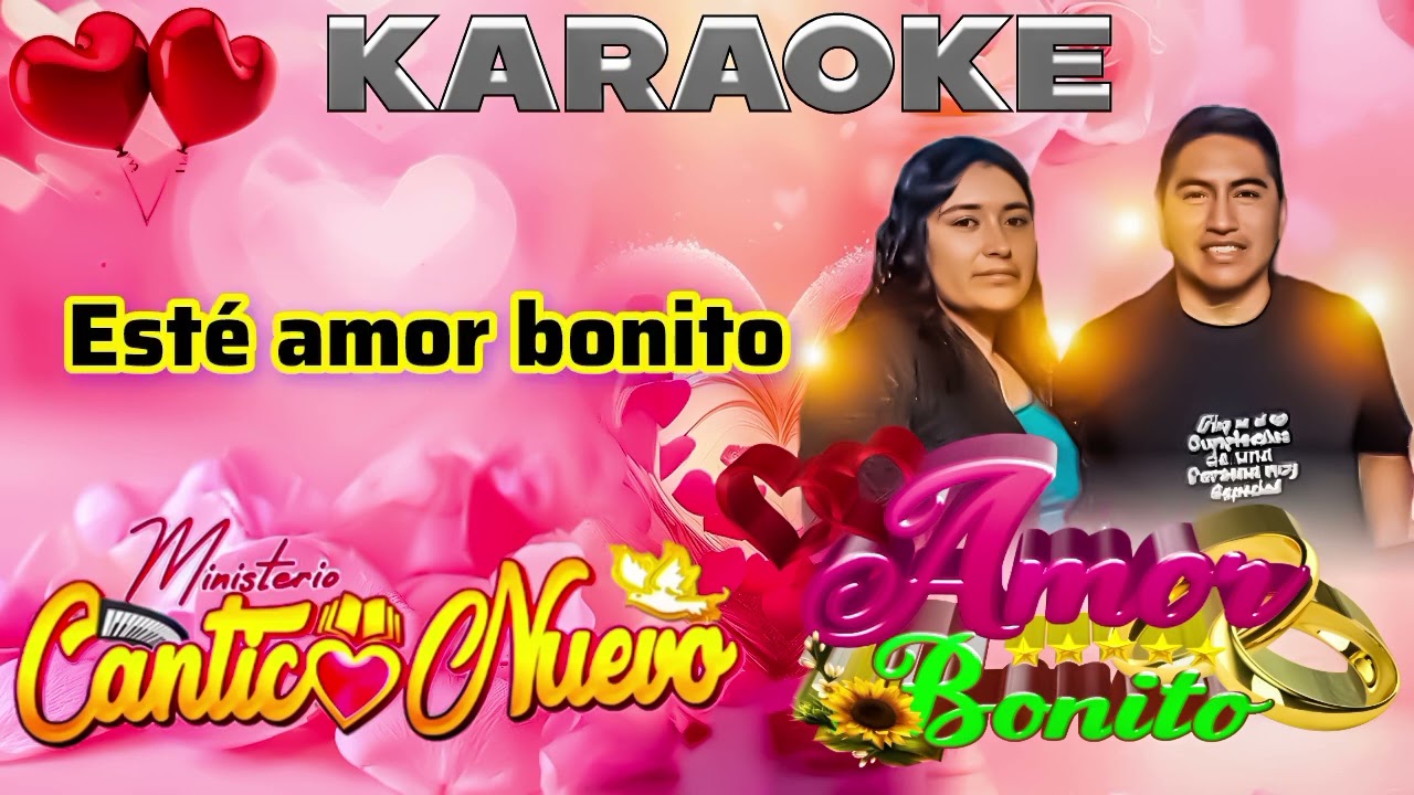 Ministerio Cantico nuevo..tema amor bonito..pista y karaoke