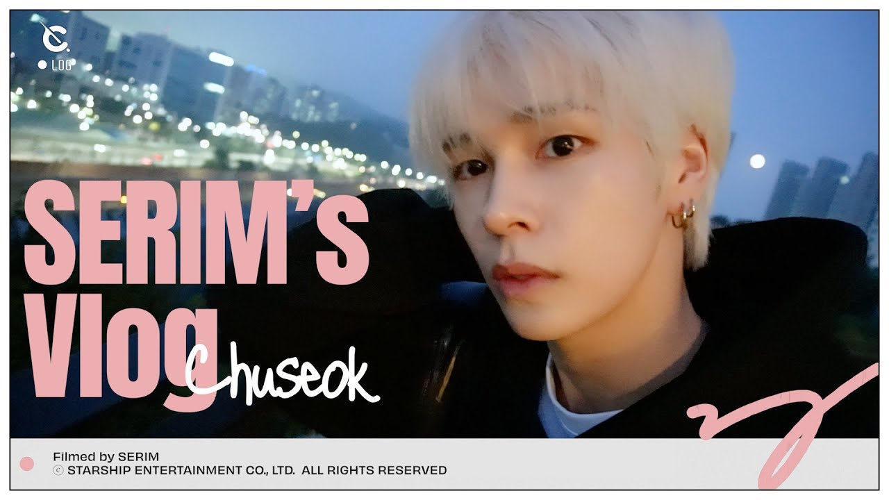 [C-LOG] 셂로그 #5 #추석 (SERIM's Vlog #5) l CRAVITY (크래비티)
