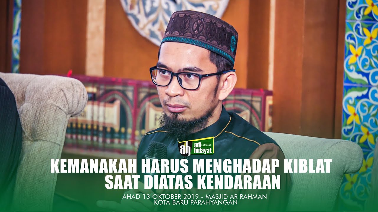 [HD] Tanya Jawab UAH: Kemanakah Harus Menghadap Kiblat Saat di Atas Kendaraan?