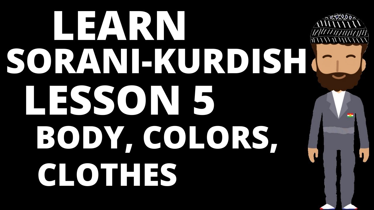 Learn Kurdish with us - Sorani - 05 - Body, Colors and Clothes