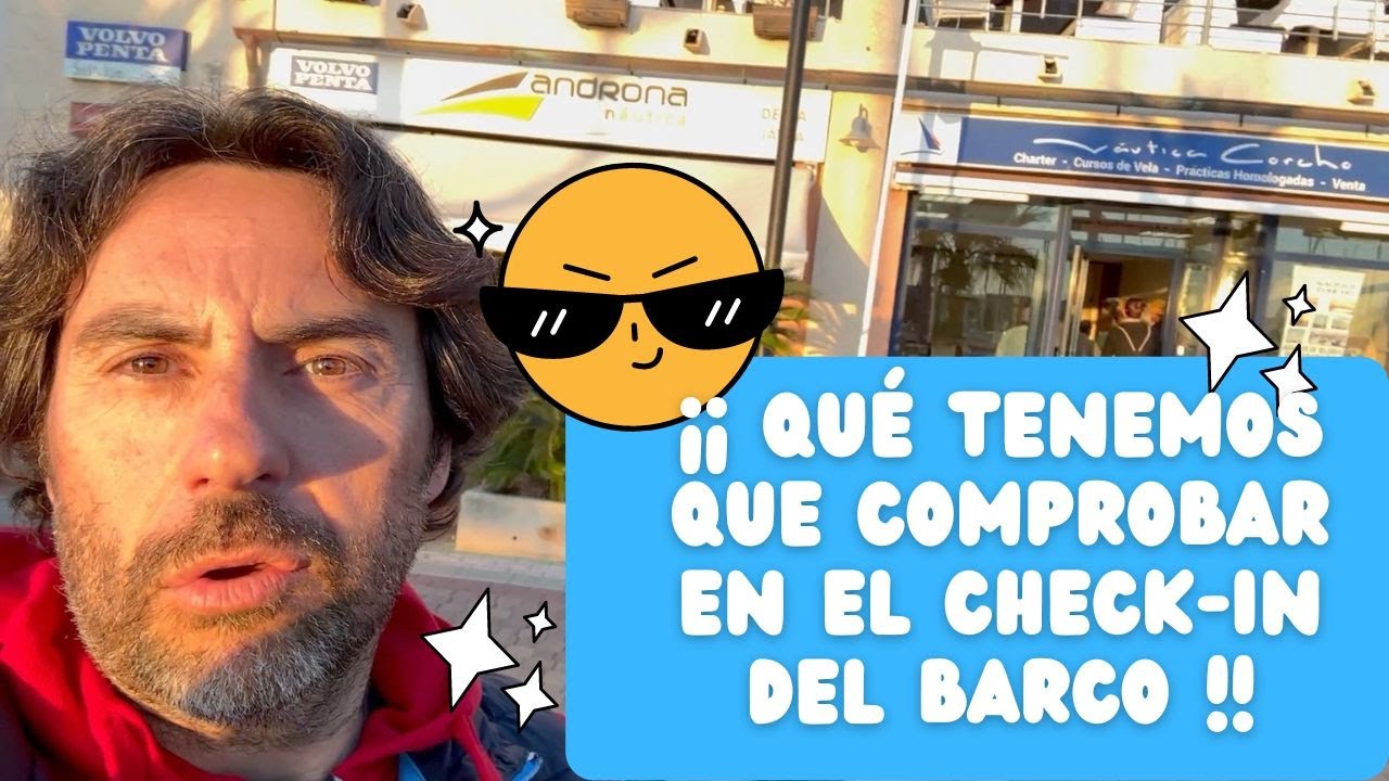 CAP.88 EL CHECK IN 1ª PARTE. Que hay que revisar antes de alquilar un barco