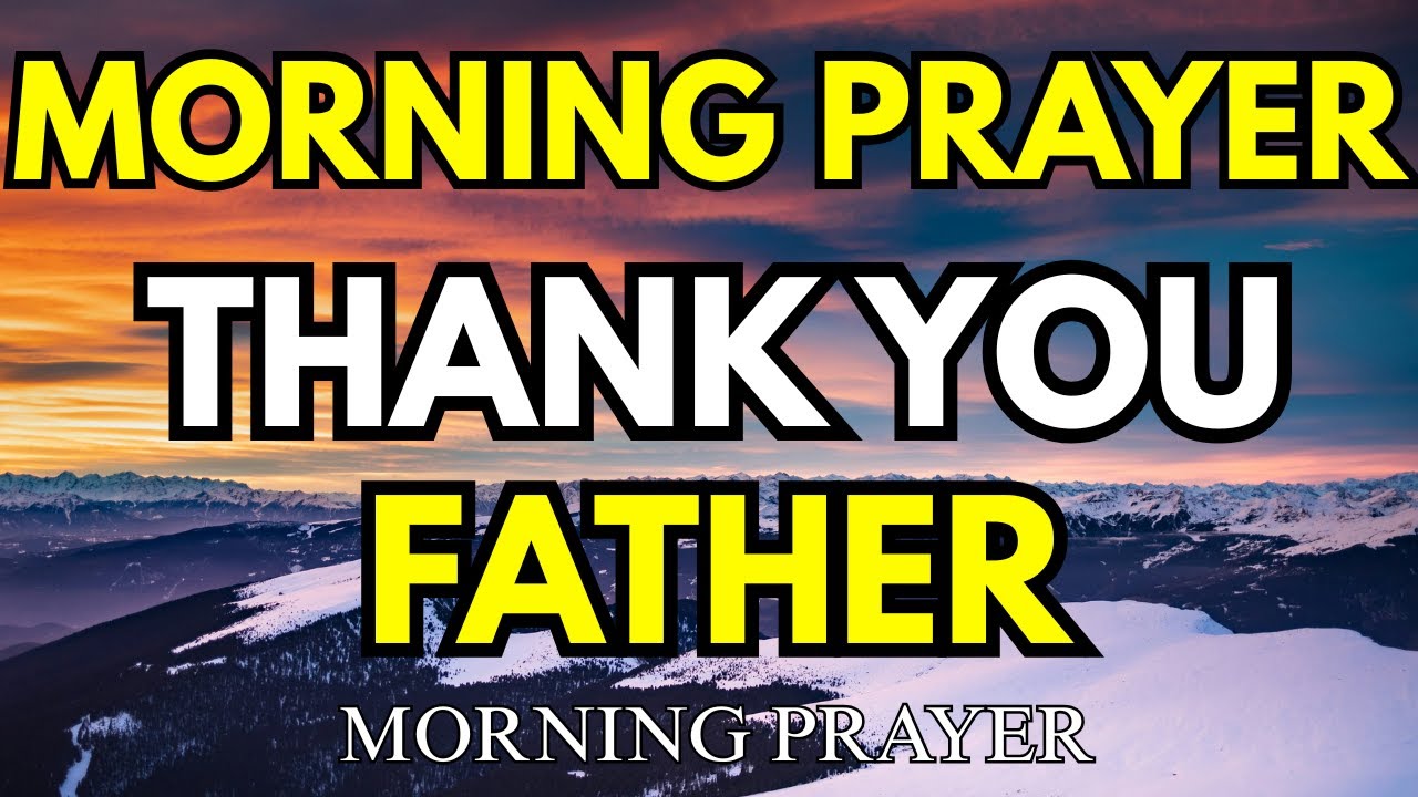 Thank You Lord for Another Day 🙏 A Powerful Morning Prayer of Gratitude, Peace & Blessings