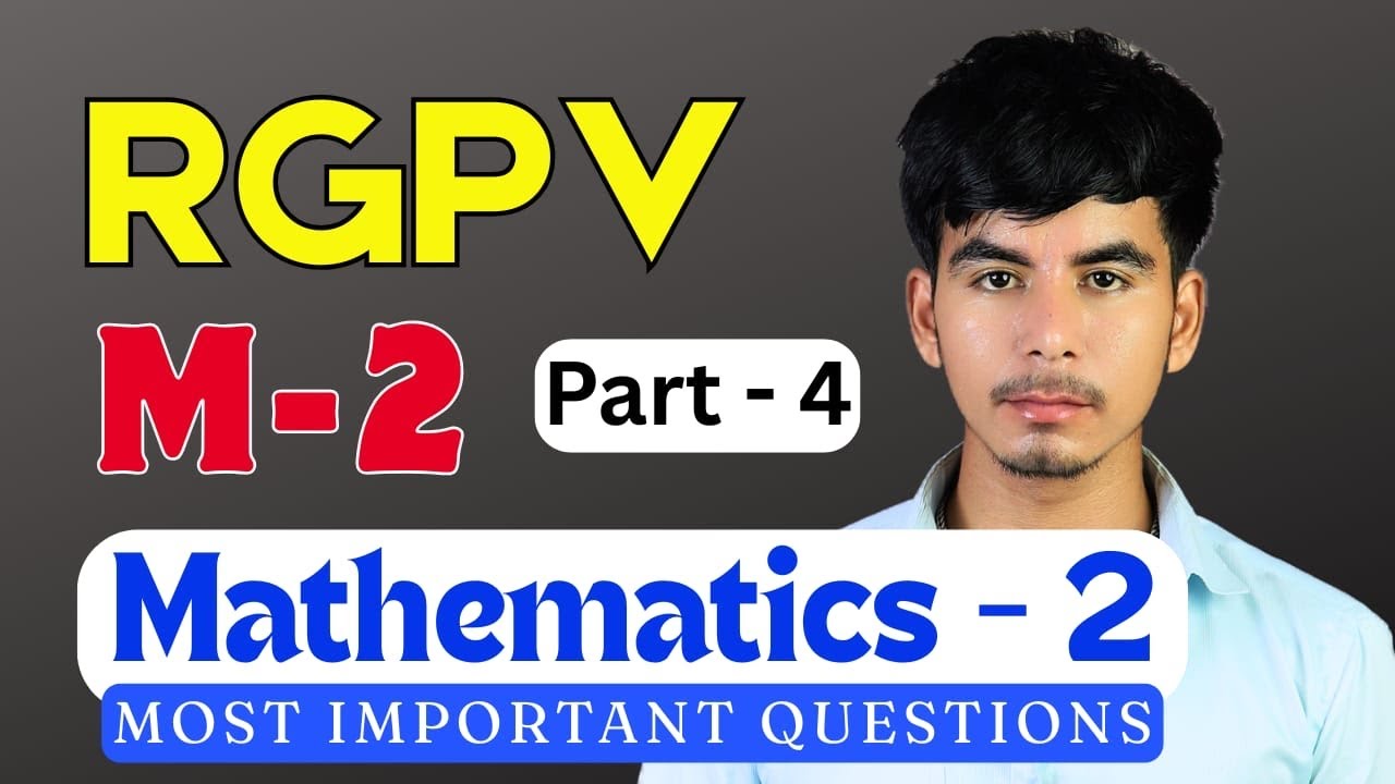 Mathematics 2 RGPV Complete Roadmap | RGPV Exam 2025 | M2 RGPV important Topics | Part - 4 | 