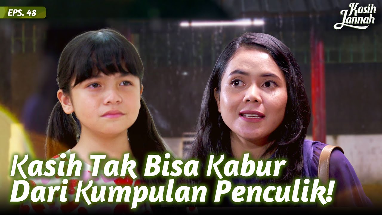 Kasih Terjebak Oleh Para Kumpulan Penculik | KASIH JANNAH | Eps.48 (3/3)