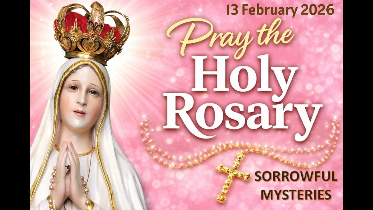 FRIDAY HOLY ROSARY❤️13 FEBRUARY 2026❤️SORROWFUL MYSTERIES OF THE ROSARY #rosarytoday #rosary