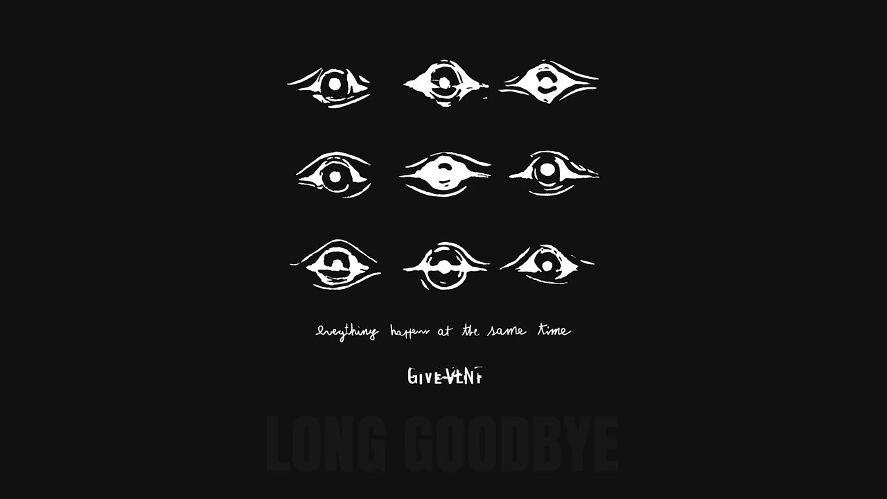 Give Vent - Long Goodbye