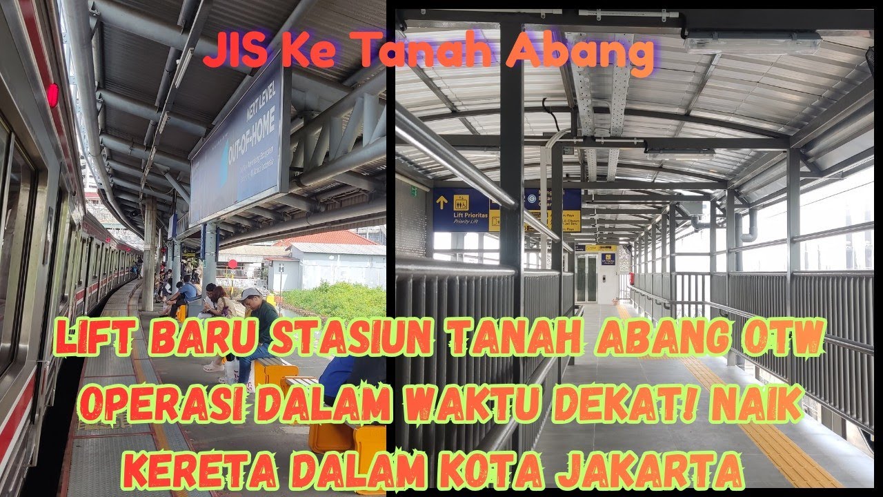 Lift Baru Stasiun Tanah Abang Otw Operasi Dalam Waktu Dekat! Naik Kereta Dalam Kota Jakarta 