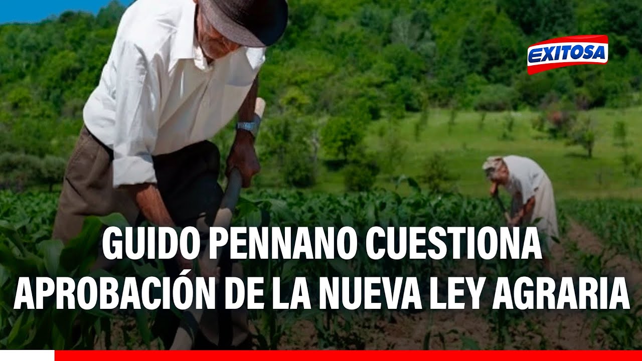 🔴🔵 Guido Pennano cuestiona aprobación de la nueva Ley Agraria: "Es equivocada"
