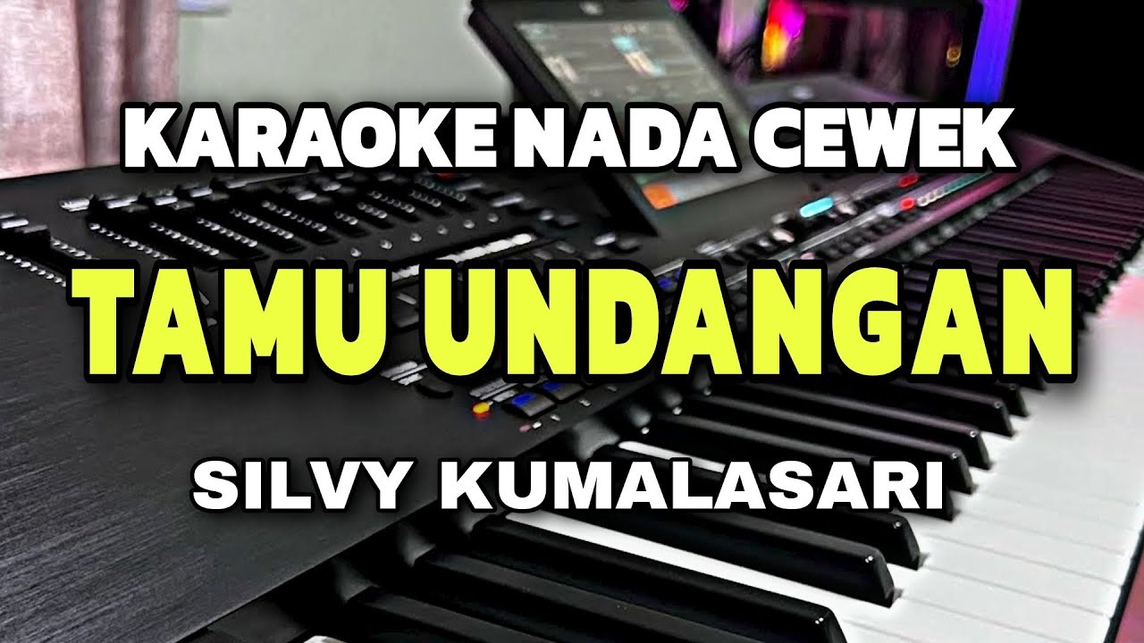 [KARAOKE] TAMU UNDANGAN - SILVY KUMALA SARI / XALUNA | KARAOKE NADA WANITA CEWEK