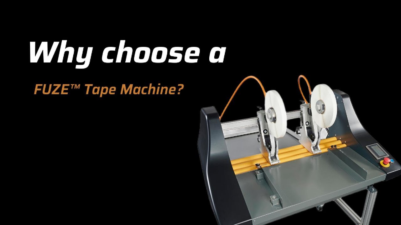 Why choose a FUZE™ Tape Machine?