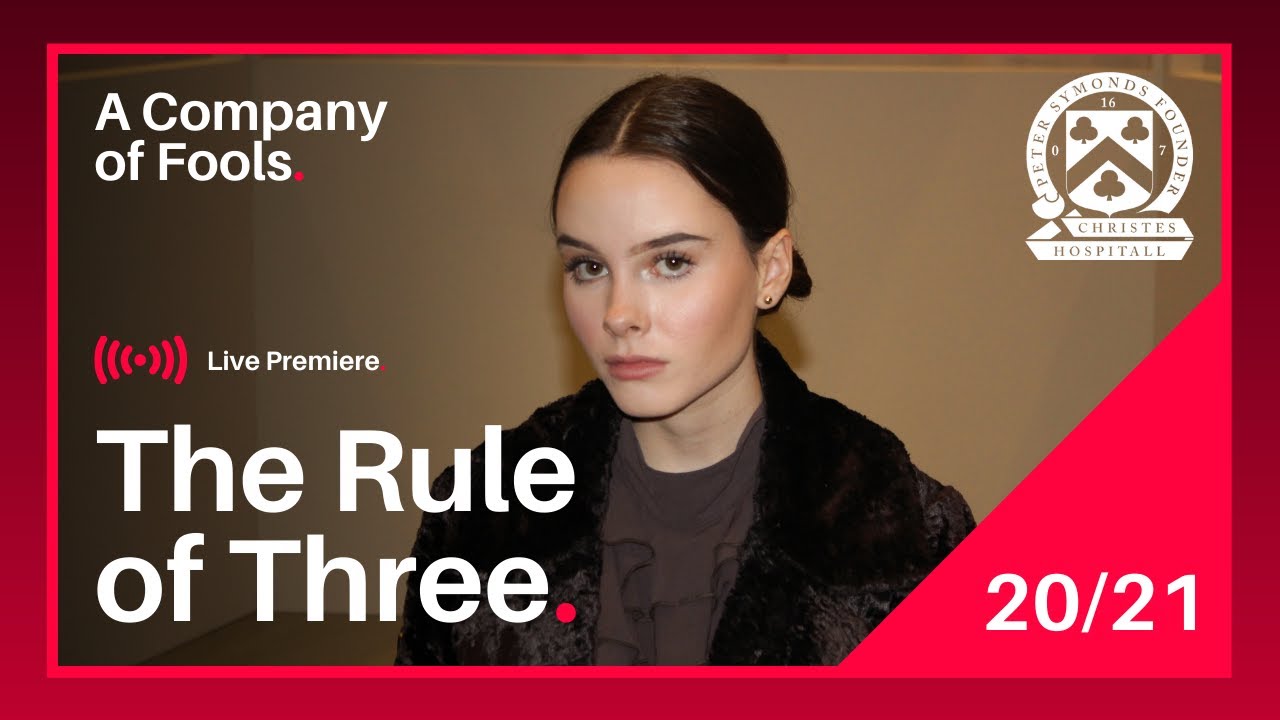 'The Rule of Three' - A Company of Fools Production 2020/2021 (Peter Symonds College)