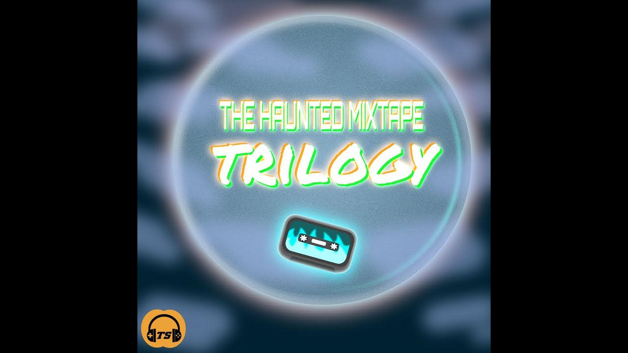 The Haunted Mixtape Trilogy
