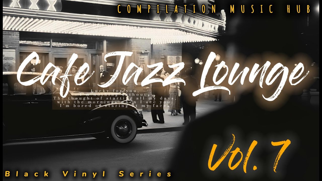 Caf&eacute; jazz lounge Vol. 7 - Vinyl Records Series, 1930s' Vintage, Nostalgic, Chill, Relax