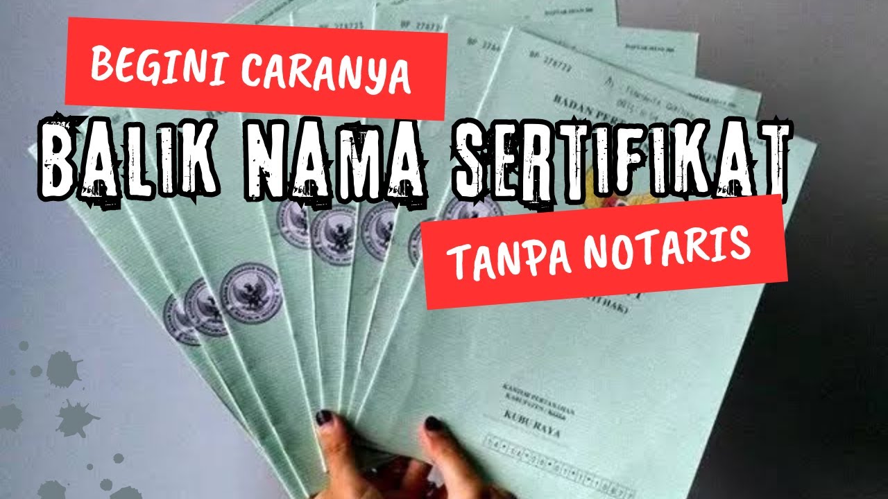 BEGINI !!! CARA BALIK NAMA SERTIFIKAT TANPA NOTARIS
