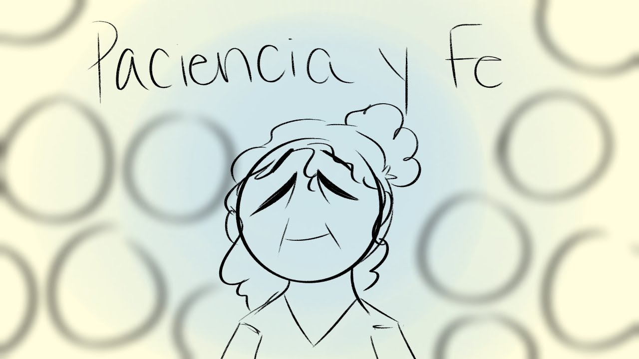 ITH  Paciencia Y Fe Animatic