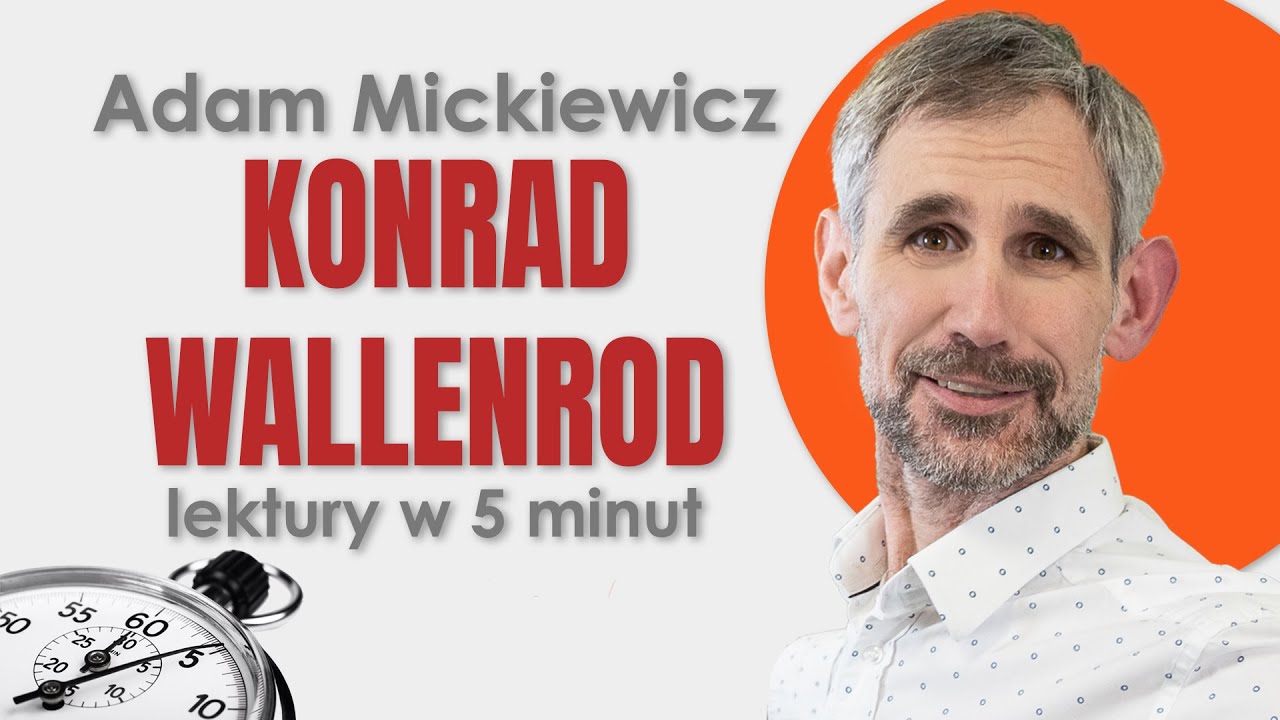 Konrad Wallenrod - Streszczenie i opracowanie lektury w 5 minut - Adam Mickiewicz - Matura