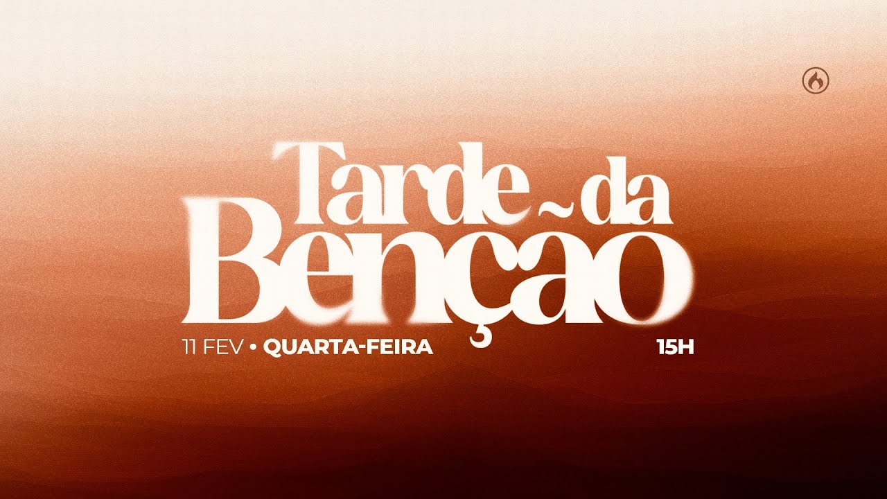 Tarde da Benção | 15h