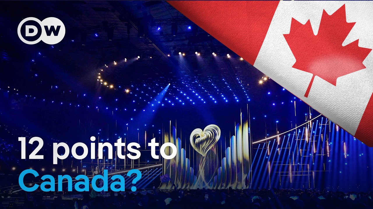 Canada joins Eurovision: Why does it want to be part of Europe&rsquo;s biggest show? | DW News